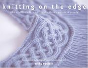Cover of: Knitting on the Edge: Ribs, Ruffles, Lace, Fringes, Floral, Points & Picots: The Essential Collection of 350 Decorative Borders