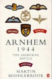Arnhem 1944 by Martin Middlebrook