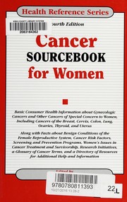 Cover of: Cancer sourcebook for women: basic consumer health information about gynecologic cancers and other cancers of special concern to women, including cancers of the breast, cervix, colon, lung, ovaries, thyroid, and uterus; along with facts about benign conditions of the female reproductive system, cancer risk factors, screening and prevention programs, women's issues in cancer treatment ...