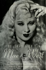 Cover of: She always knew how: Mae West, a personal biography