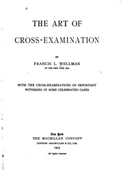 Cover of: The Art of Cross-examination: With the Cross-examinations of Important Witnesses in Some ...