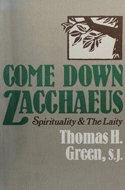Cover of: Come down, Zacchaeus: spirituality & the laity