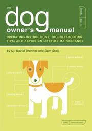 Cover of: The Dog Owner's Manual: Operating Instructions, Troubleshooting Tips, and Advice on Lifetime Maintenance