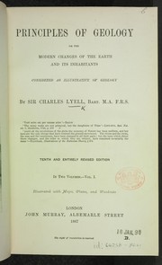 Cover of: Principles of geology: or the modern changes of the earth and its inhabitants considered as illustrative of geology
