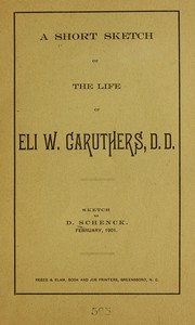 Cover of: A short sketch of the life of Eli W. Caruthers ... by Schenck, David