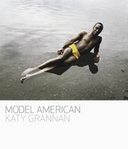Cover of: Katy Grannan: Model American
