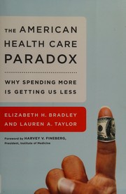 The American health care paradox by Elizabeth H. Bradley