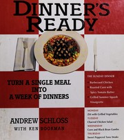 Cover of: Dinner's ready: turn a single meal into a week of dinners