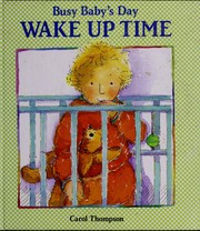 Cover of: Wake up time (Busy baby's day)