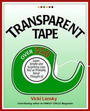 Cover of: Transparent Tape: Over 350 Super, Simple, and Surprising Uses You've Probably Never Thought Of