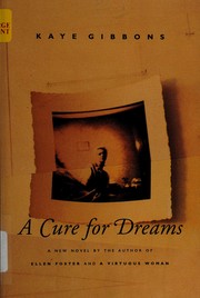 Cover of: A cure for dreams by Kaye Gibbons