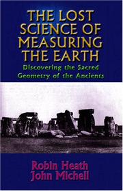 Cover of: The Lost Science of Measuring the Earth: Discovering the Sacred Geometry of the Ancients