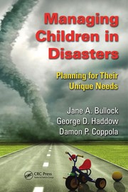 Cover of: Managing children in disasters: planning for their unique needs