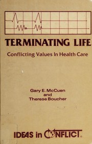 Cover of: Terminating life: conflicting values in health care