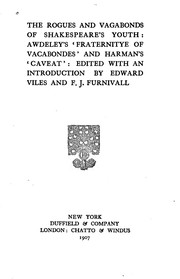 Cover of: The rogues and vagabonds of Shakespeare's youth: Awdeley's 'Fraternitye of vacabondes' and Harmam's 'Caveat'