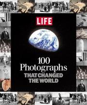 Cover of: 100 Photographs That Changed the World by Editors of Life Magazine