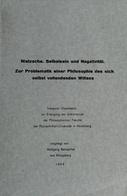 Cover of: Nietzsche: Selbstsein und Negativität; zur Problematik einer Philosophie des sich selbst vollenden Willens.