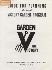 Cover of: Guide for planning the local victory garden program.