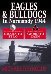 Cover of: Eagles and bulldogs in Normandy, 1944: the American 29th Infantry Division from Omaha Beach to St Lô and the British 3rd Infantry Division from Sword Beach to Caen