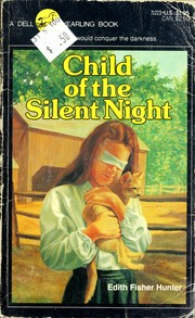 Child of the silent night by Edith Fisher Hunter