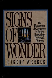 Cover of: Signs of Wonder: The Phenomenon of Convergence in Modern Liturgical and Charismatic Churches