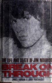 Cover of: Break on through: the life and death of Jim Morrison