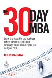 Cover of: The thirty-day MBA: learn the essential top business school concepts, skills and language whilst keeping your job and your cash