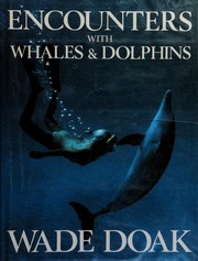 Encounters with whales & dolphins by Wade Doak