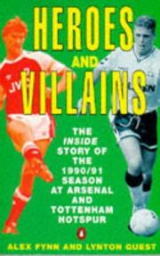 Heroes and villains : the inside story of the 1990-91 season at Arsenal and Tottenham Hotspur