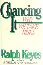 Cover of: Chancing it: why we take risks