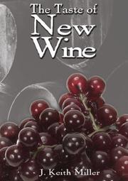 Cover of: The Taste of New Wine by Keith Miller