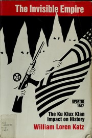 Cover of: The Invisible Empire: Ku Klux Klan Impact on History