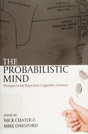 Cover of: The Probabilistic Mind: Prospects for Bayesian cognitive science
