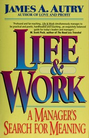 Cover of: Life and work: a manager's search for meaning