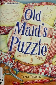 Cover of: Old maid's puzzle: a quilting mystery