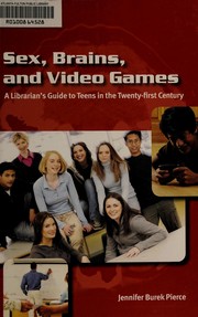 Cover of: Sex, Brains, and Video Games: A Librarian's Guide to Teens in the Twenty-first Century
