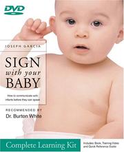 Cover of: SIGN with your BABY Complete Learning Kit by Joseph Garcia
