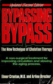 Bypassing Bypass Surgery: Chelation Therapy by Elmer M. Cranton, Elmer, M.D. Cranton, Arline Brecher, James P. Frackelton, M.D. Elmer M. Cranton, Elmer Cranton