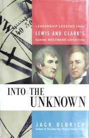Cover of: Into the unknown: leadership lessons from Lewis & Clark's daring westward adventure
