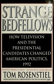Cover of: Strange Bedfellows: How Television and the Presidential Candidates Changed American Politics, 1992