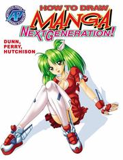 How to draw Manga NextGeneration! by Ben Dunn, Robert Acosta, Fred Perry, David Hutchison