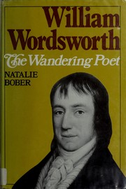 Cover of: William Wordsworth, the wandering poet by Natalie Bober