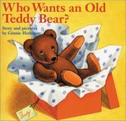 Cover of: Who wants an old teddy bear?
