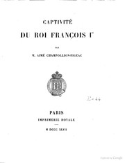 Cover of: Captivité du roi François Ier by Aimé Louis Champollion-Figeac