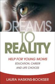 Cover of: Dreams to Reality: Help for Young Moms | Laura Haskins-Bookser