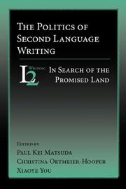 Cover of: The Politics of Second Language Writing: In Search of the Promised Land