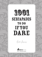 Cover of: 1001 sexcapades to do if you dare