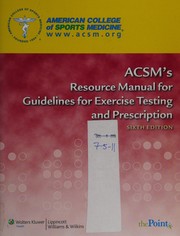 Cover of: ACSM's resource manual for guidelines for exercise testing and prescription