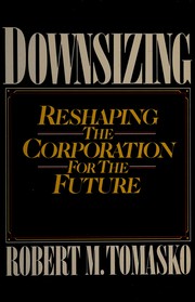 Cover of: Downsizing: reshaping the corporation for the future
