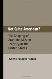 Not quite American? : the shaping of Arab and Muslim identity in the United States